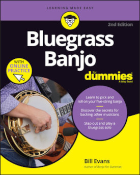 Bluegrass Banjo For Dummies 2nd Edition: Book + Online Video and Audio Instruction 
By Bill Evans from Wiley Publishing